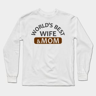 World's Best Wife & Mom Long Sleeve T-Shirt